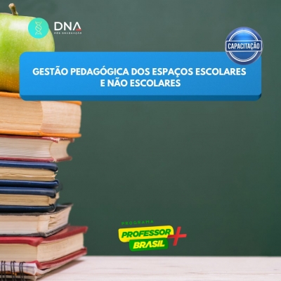 Gestão Pedagógica dos Espaços Escolares e não Escolares